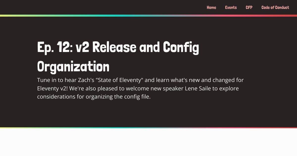 Screenshot image for https://screenshot.11ty.app/https%3A%2F%2F11tymeetup.dev%2Fevents%2Fep-12-configs-and-v2%2F/opengraph/