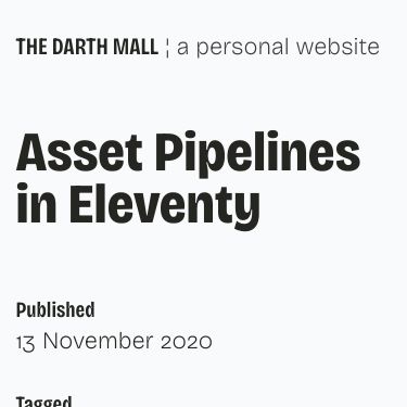 Screenshot of https://darthmall.net/weblog/2020/eleventy-asset-pipeline/