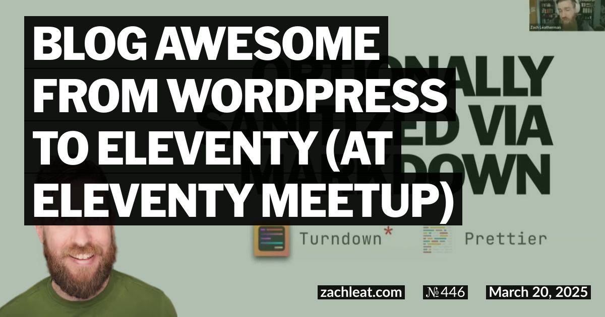 Blog Awesome from WordPress to Eleventy (at Eleventy Meetup)