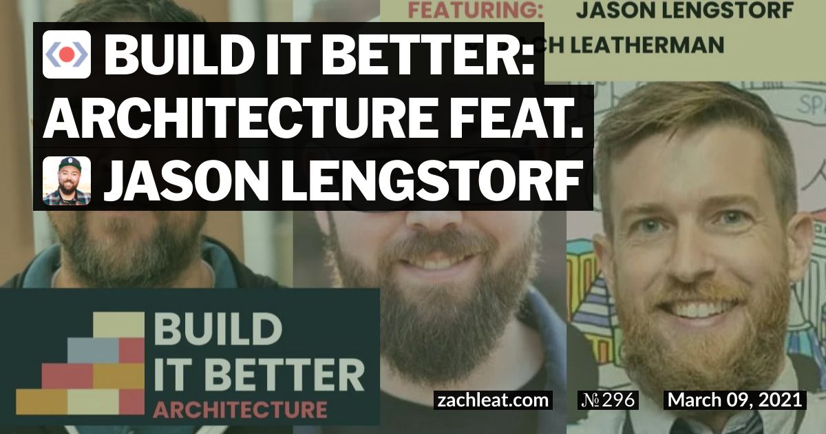 Build IT Better: Architecture feat. Jason Lengstorf