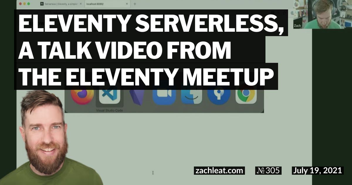 Eleventy Serverless, a talk video from The Eleventy Meetup
