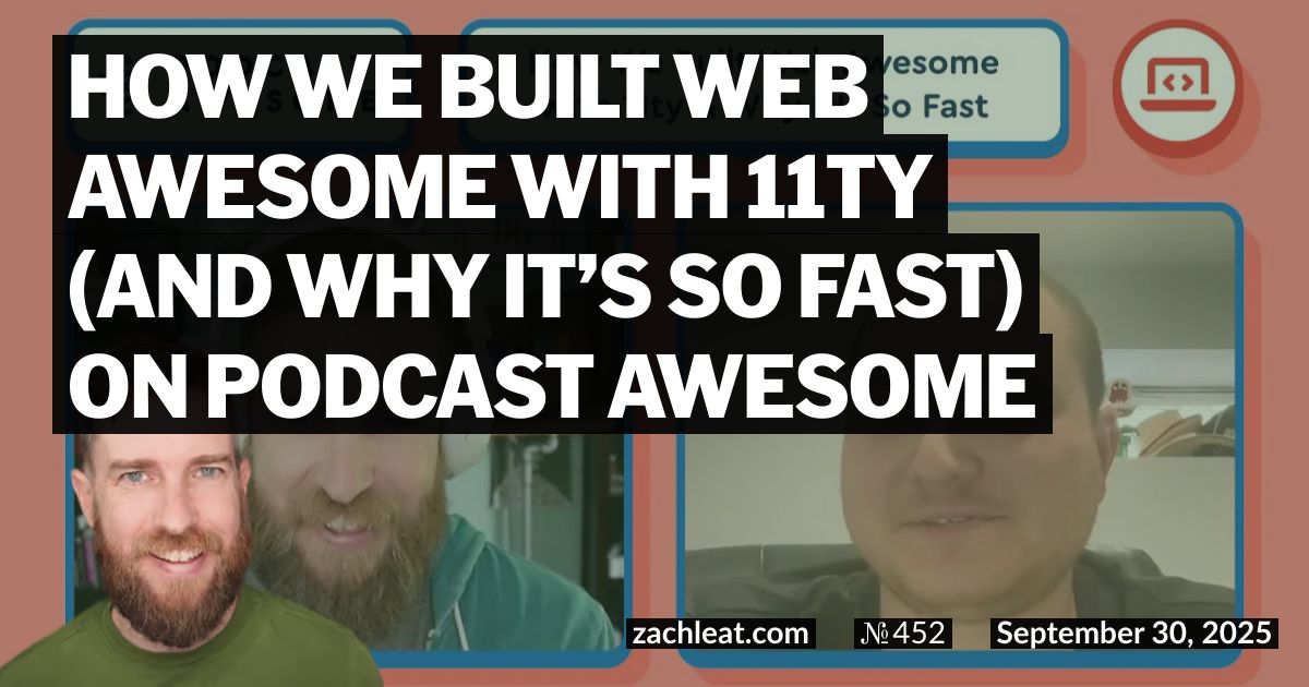 How We Built Web Awesome with 11ty (and Why It’s So Fast) on Podcast Awesome